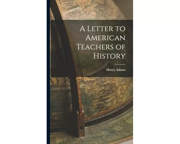 A Letter to American Teachers of History