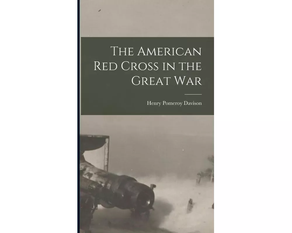 The American Red Cross in the Great War