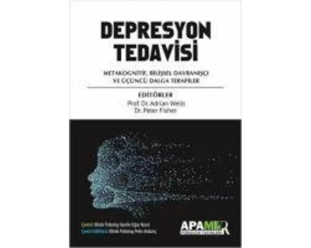 Depresyon Tedavisi - Metakognitif, Bilissel Davranisci ve Ücüncü Dalga Terapiler