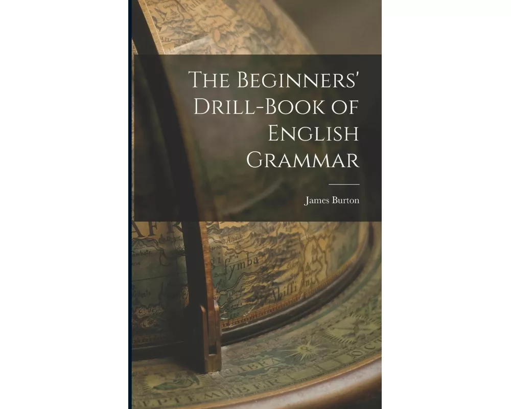 The Beginners' Drill-book of English Grammar