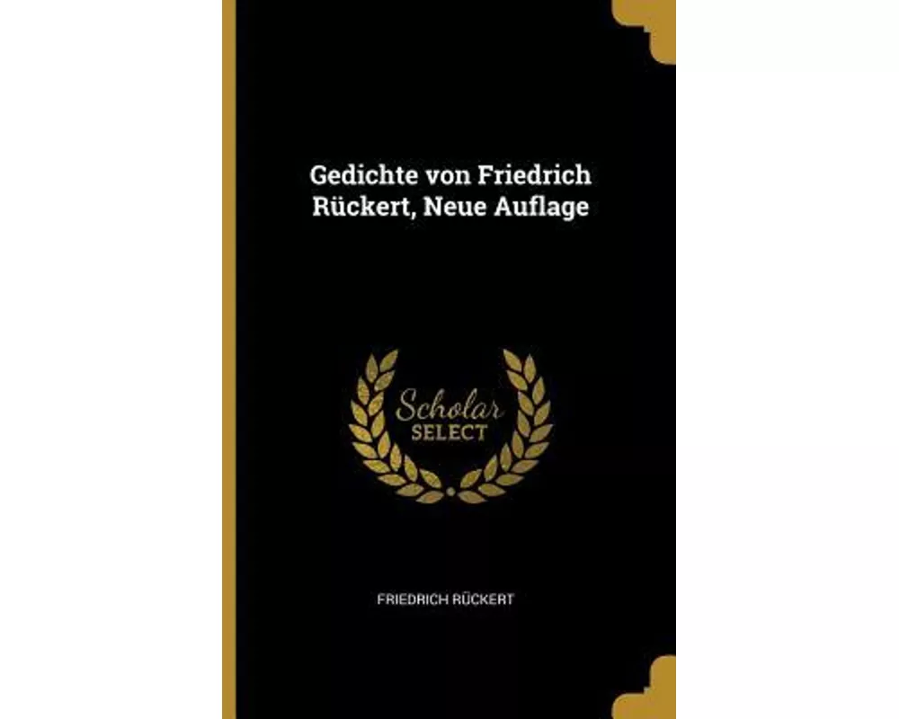 Gedichte Von Friedrich Rückert, Neue Auflage