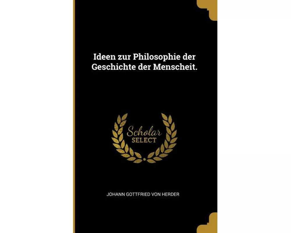 Ideen Zur Philosophie Der Geschichte Der Menscheit
