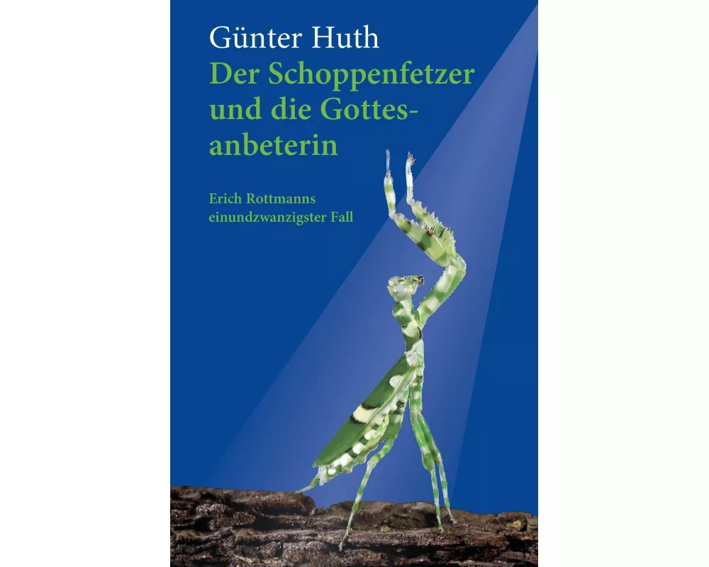 Der Schoppenfetzer und die Gottesanbeterin