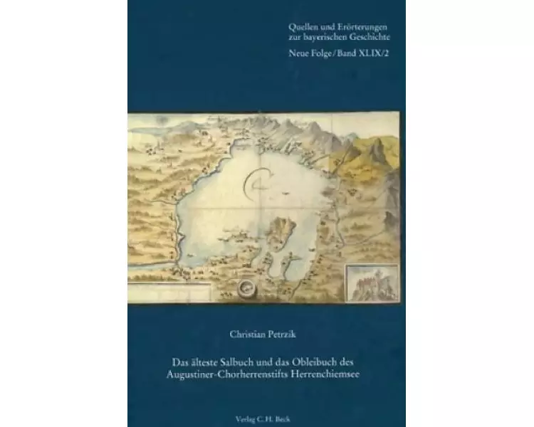 Quellen und Erörterungen zur bayerischen Geschichte / Das älteste Salbuch und das Obleibuch des Augustiner-Chorherrenstifts Herrenchiemsee