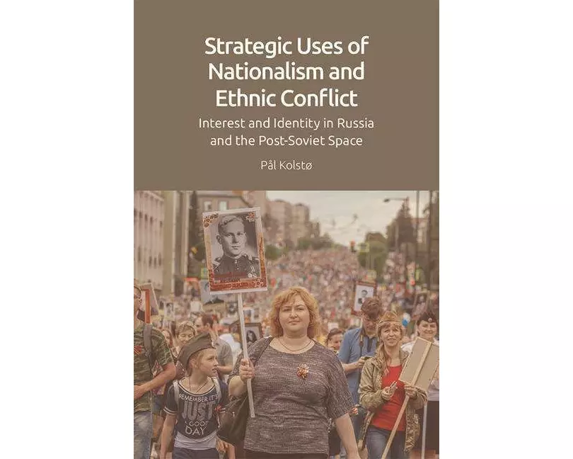 Strategic Uses of Nationalism and Ethnic Conflict
