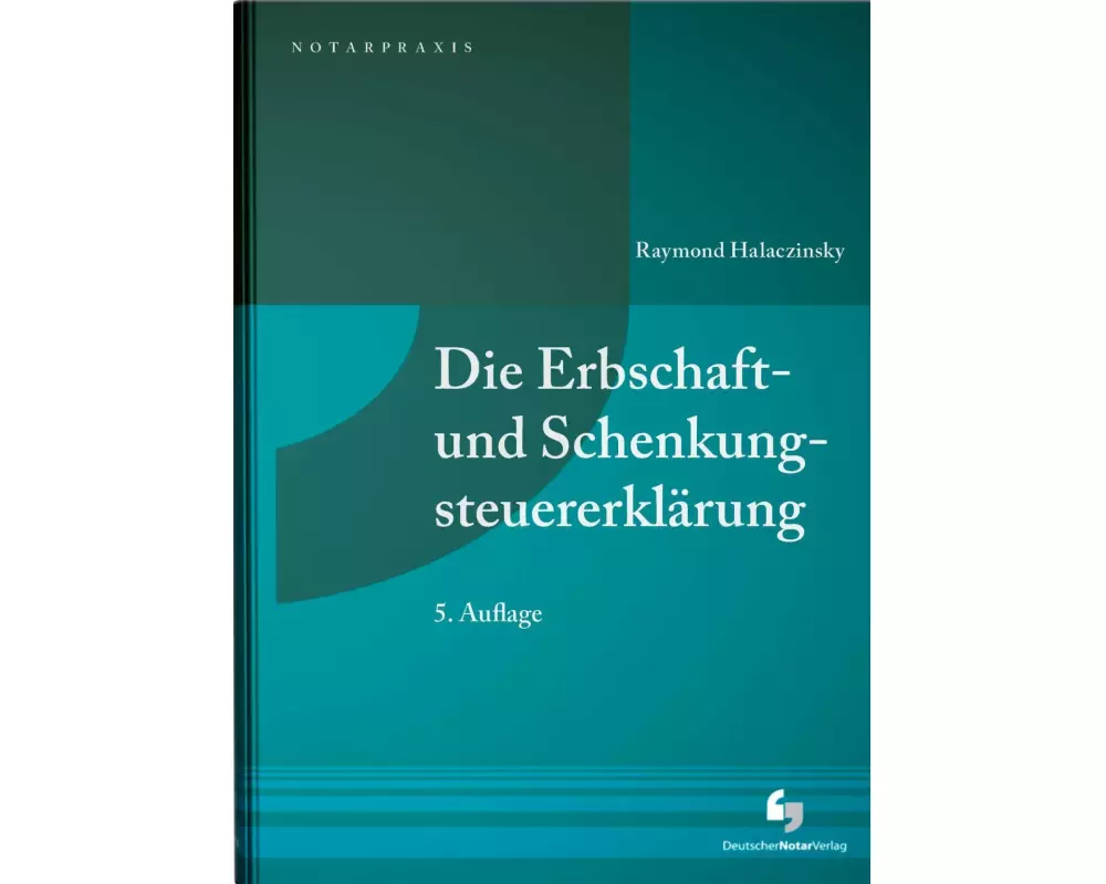 Die Erbschaft- und Schenkungsteuererklärung
