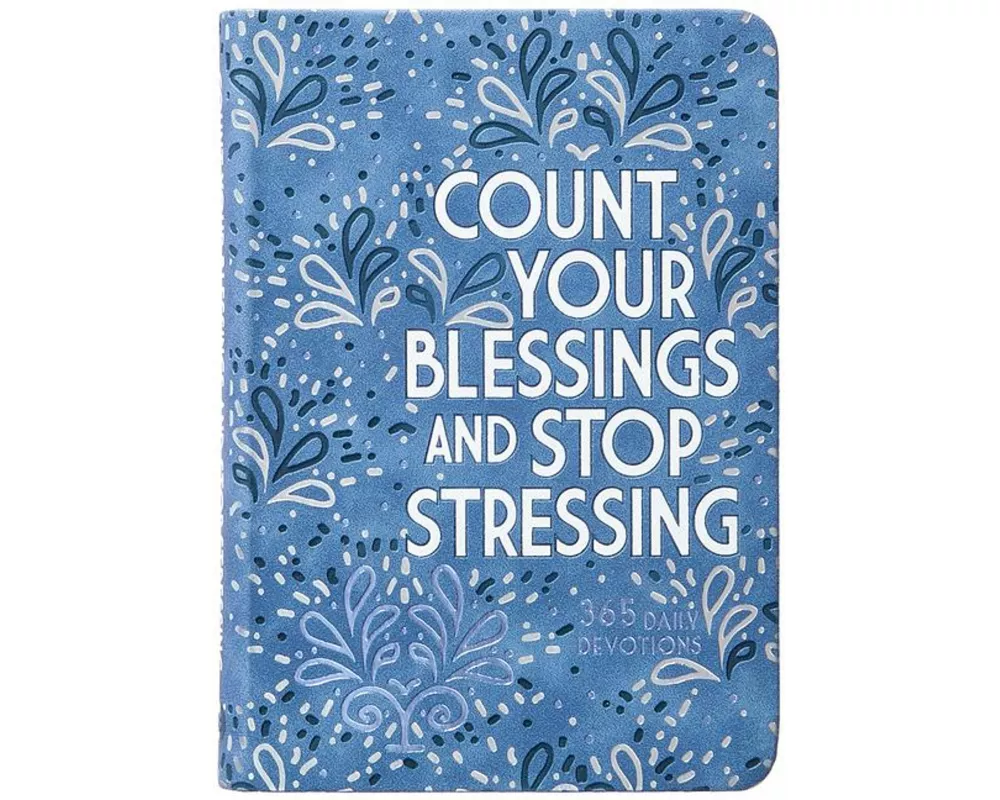 Count Your Blessings and Stop Stressing