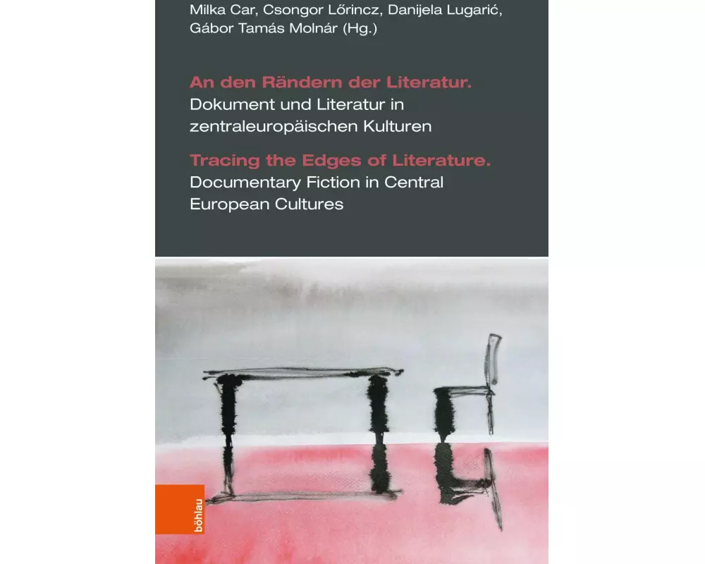 An den Rändern der Literatur. Dokument und Literatur in zentraleuropäischen Kulturen