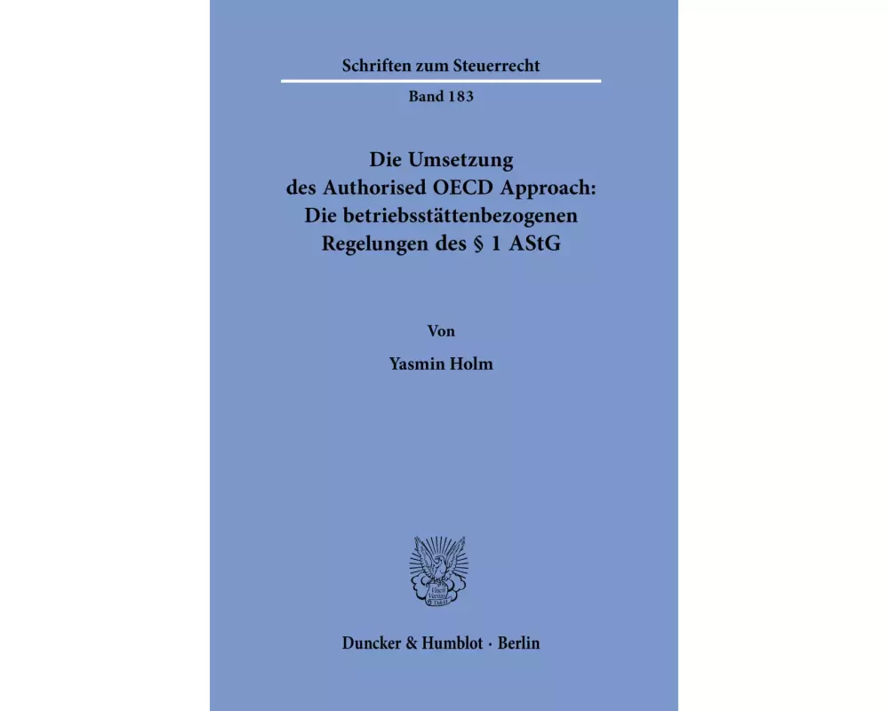 Die Umsetzung des Authorised OECD Approach: Die betriebsstättenbezogenen Regelungen des § 1 AStG