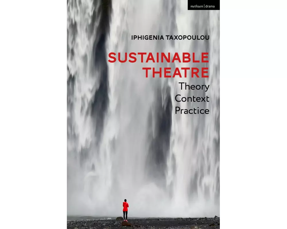 Sustainable Theatre: Theory, Context, Practice