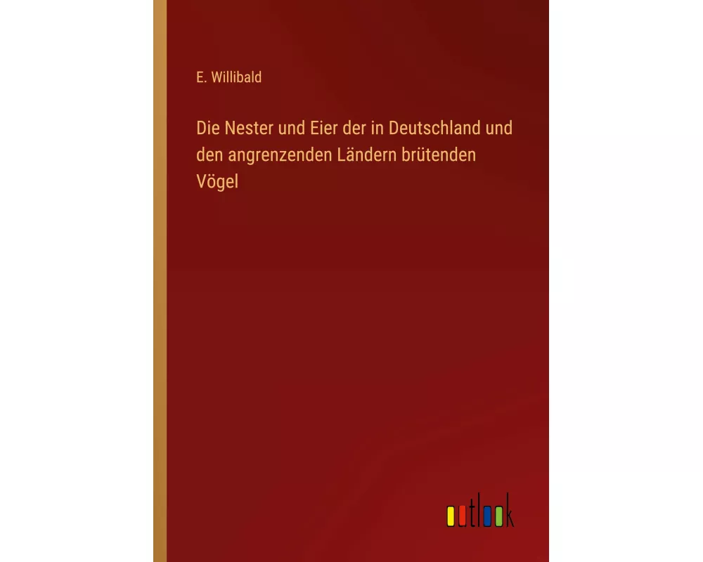 Die Nester und Eier der in Deutschland und den angrenzenden Ländern brütenden Vögel