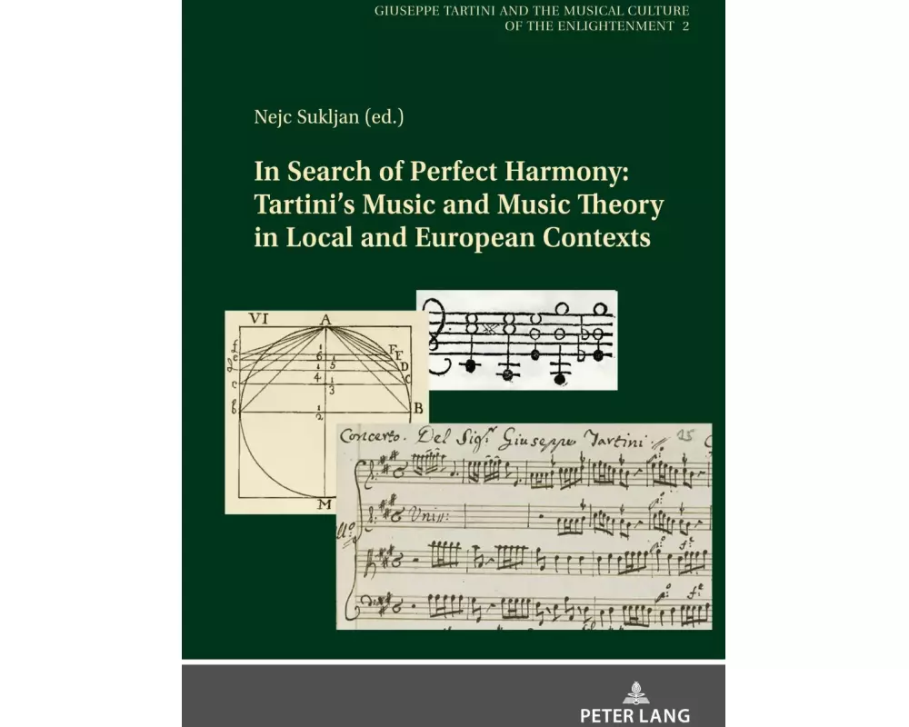 In Search of Perfect Harmony: Tartini's Music and Music Theory in Local and European Contexts