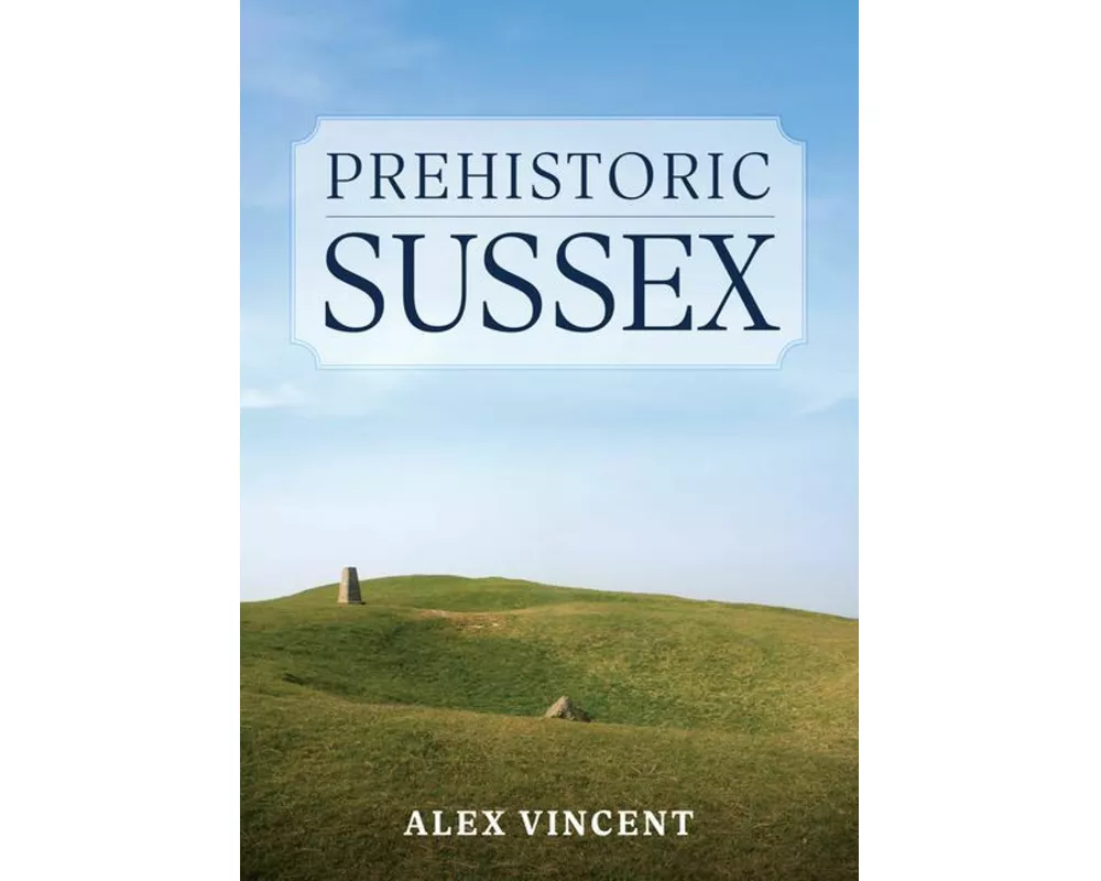 Prehistoric Sussex