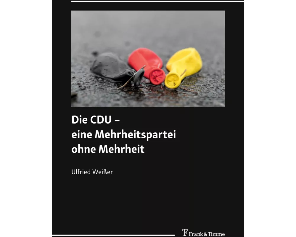 Die CDU - eine Mehrheitspartei ohne Mehrheit