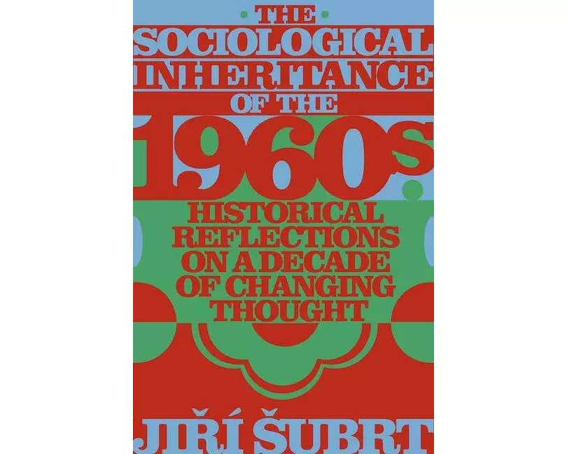 The Sociological Inheritance of the 1960s