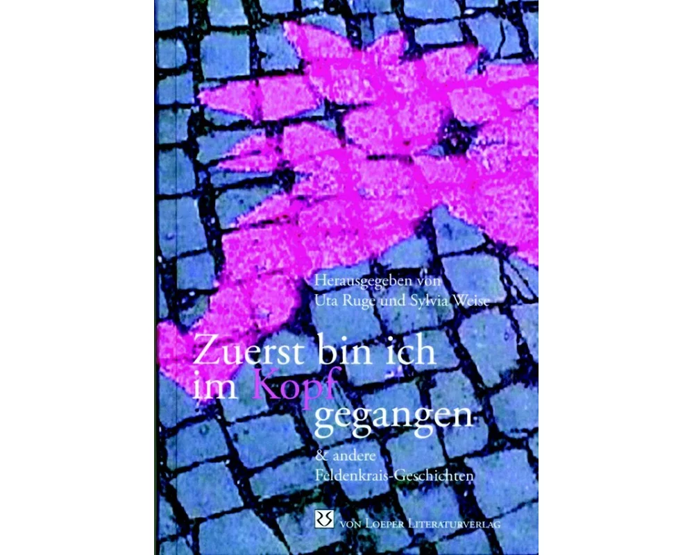 Zuerst bin ich im Kopf gegangen