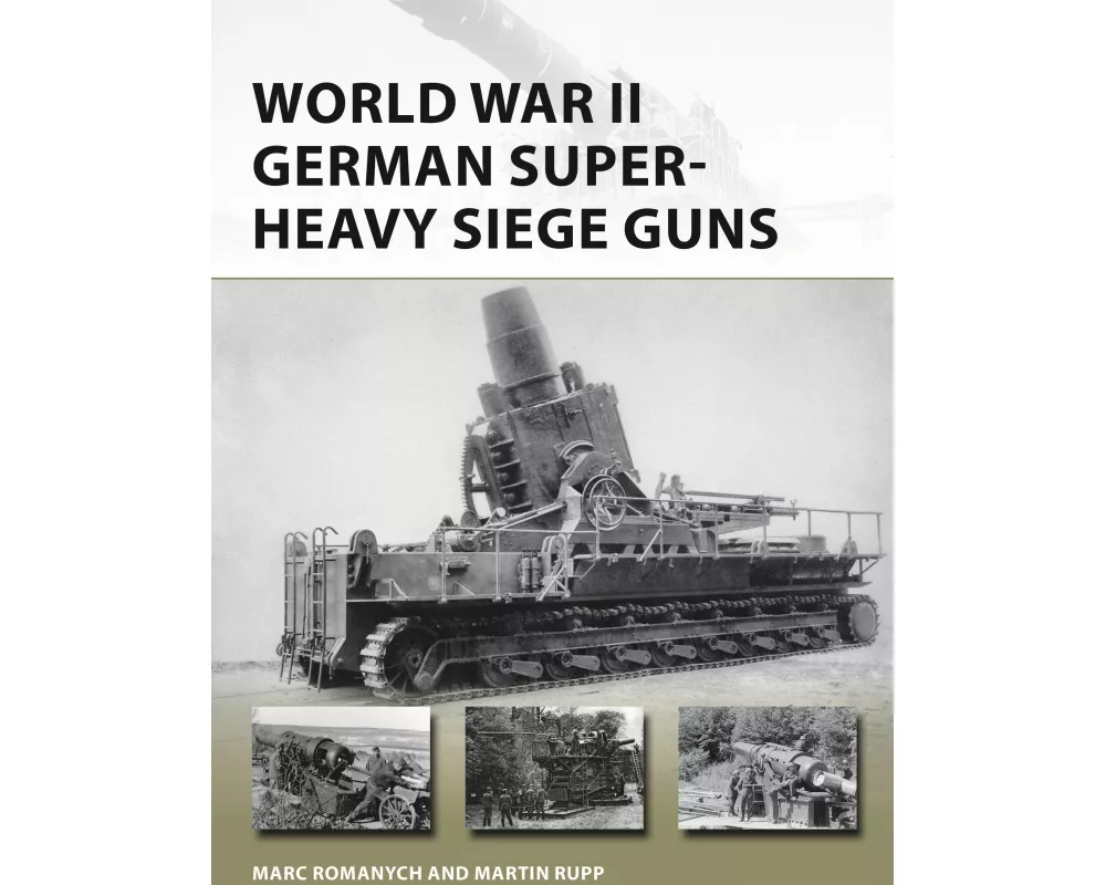 World War II German Super-Heavy Siege Guns