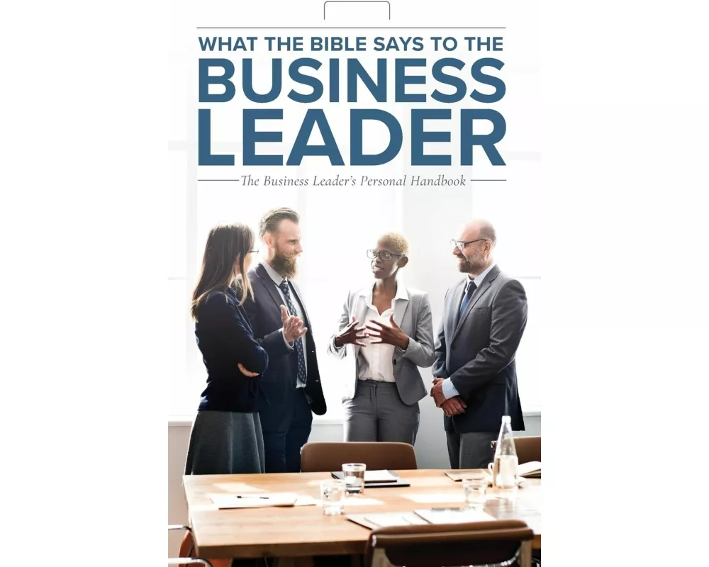 What the Bible Says to the Business Leader
