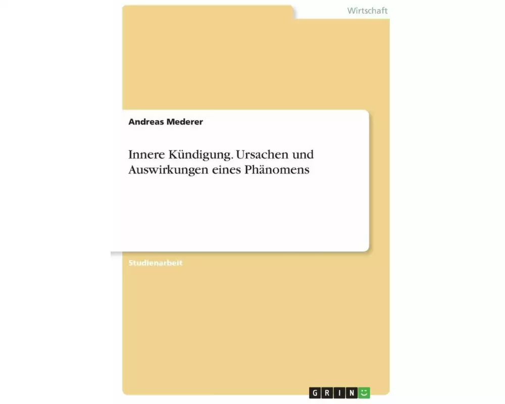 Innere Kündigung. Ursachen und Auswirkungen eines Phänomens