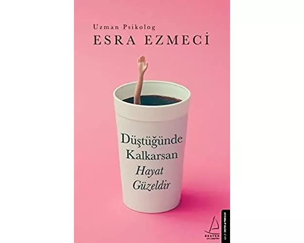 Düstügünde Kalkarsan Hayat Güzeldir