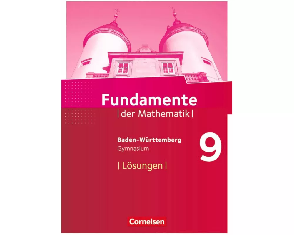 Fundamente der Mathematik, Baden-Württemberg, 9. Schuljahr, Lösungen zum Schülerbuch