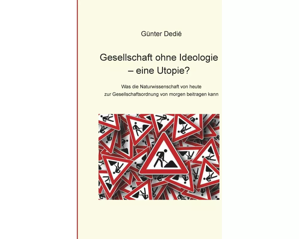 Gesellschaft ohne Ideologie - eine Utopie?