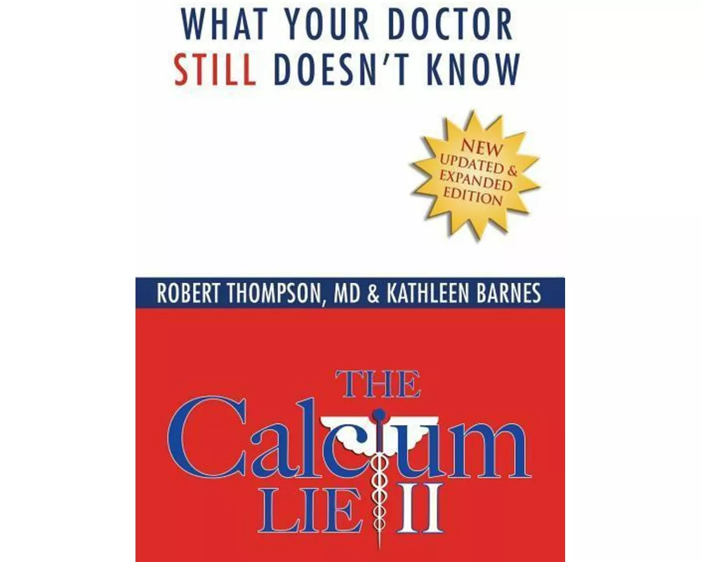 The Calcium Lie II: What Your Doctor Still Doesn't Know