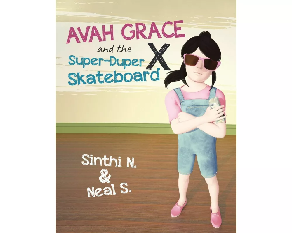Avah Grace and the Super-Duper X Skateboard