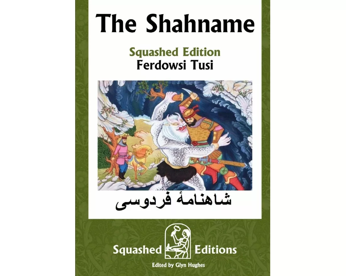 The Shahname (Squashed Edition)