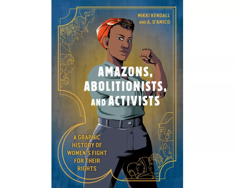 Amazons, Abolitionists, and Activists