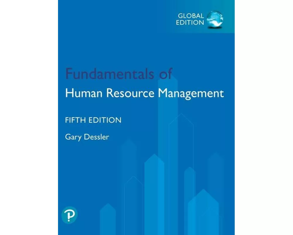 Fundamentals of Human Resource Management, Global Edition