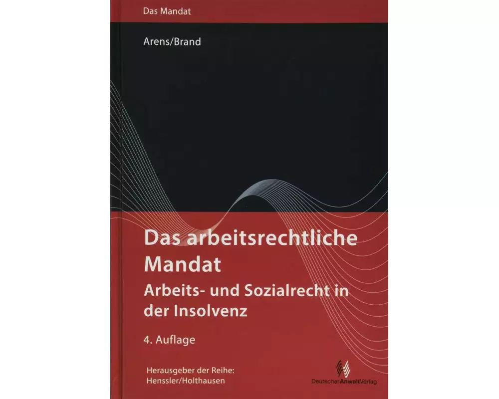 Das arbeitsrechtliche Mandat: Arbeits- und Sozialrecht in der Insolvenz