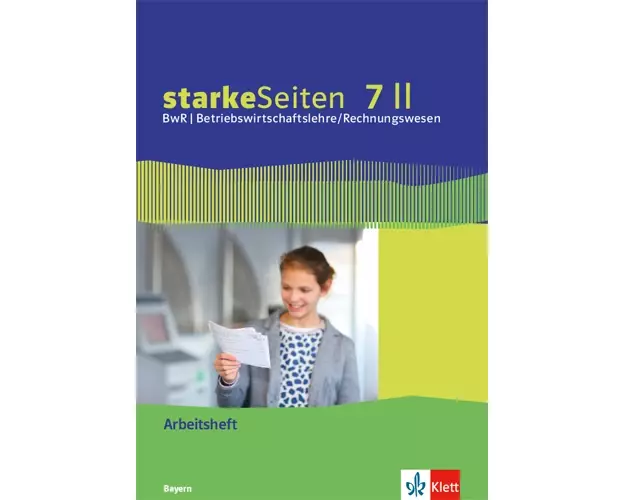 starkeSeiten BwR - Betriebswirtschaftslehre/ Rechnungswesen 7 II. Ausgabe Bayern Realschule. Arbeitsheft Klasse 7