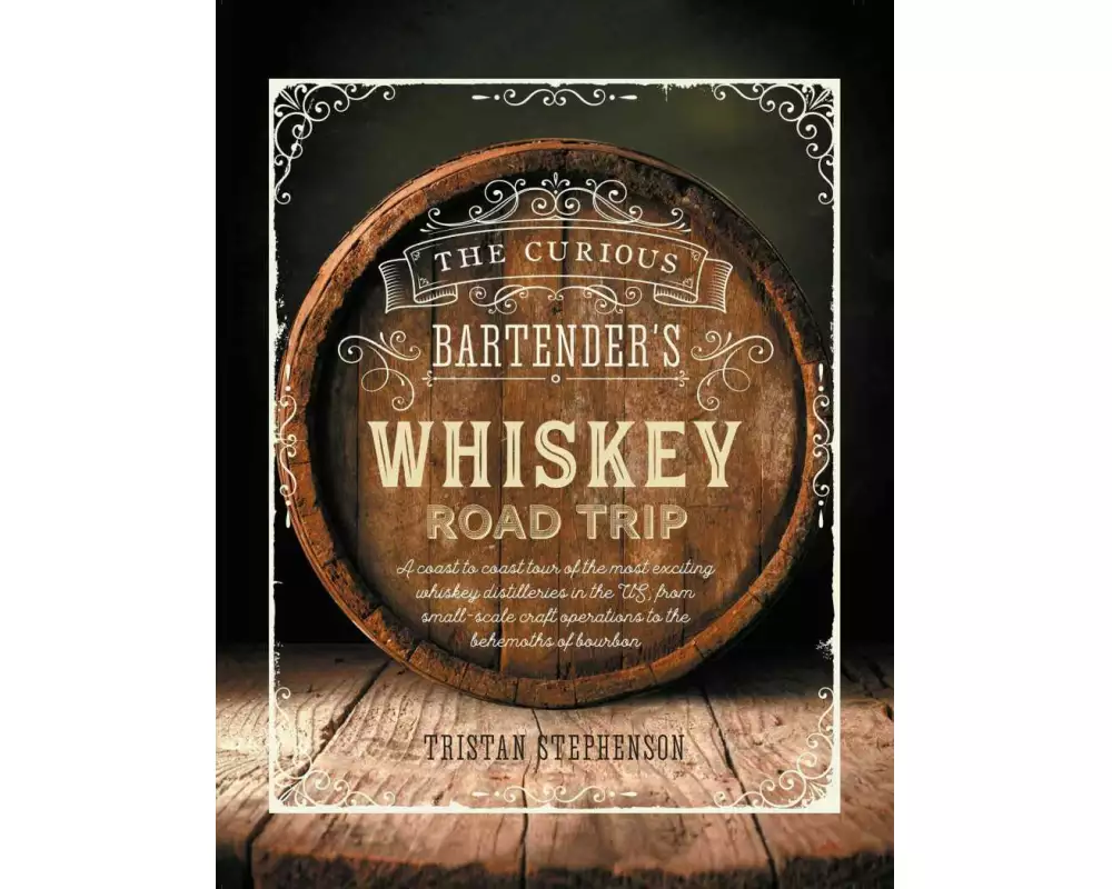 The Curious Bartender's Whiskey Road Trip