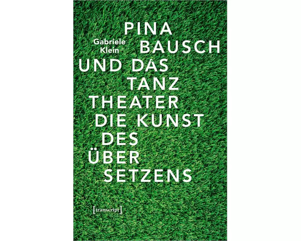Pina Bausch und das Tanztheater