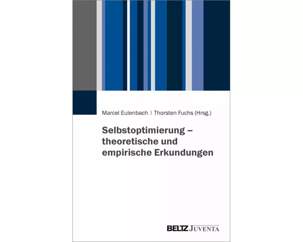 Selbstoptimierung - theoretische und empirische Erkundungen