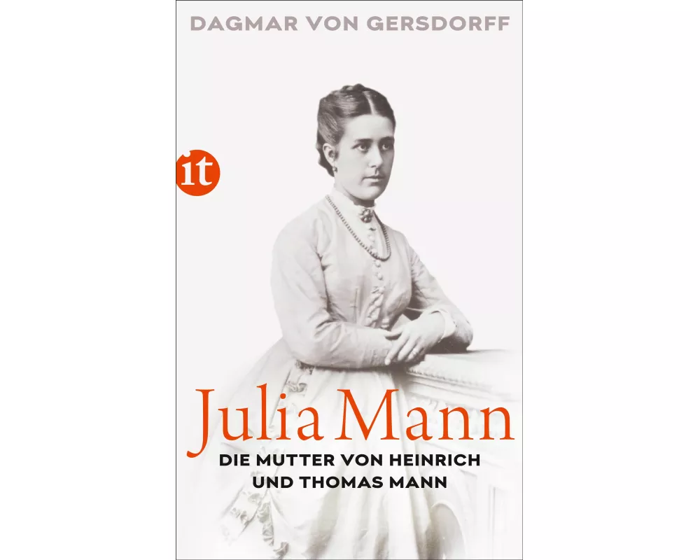 Julia Mann, die Mutter von Heinrich und Thomas Mann