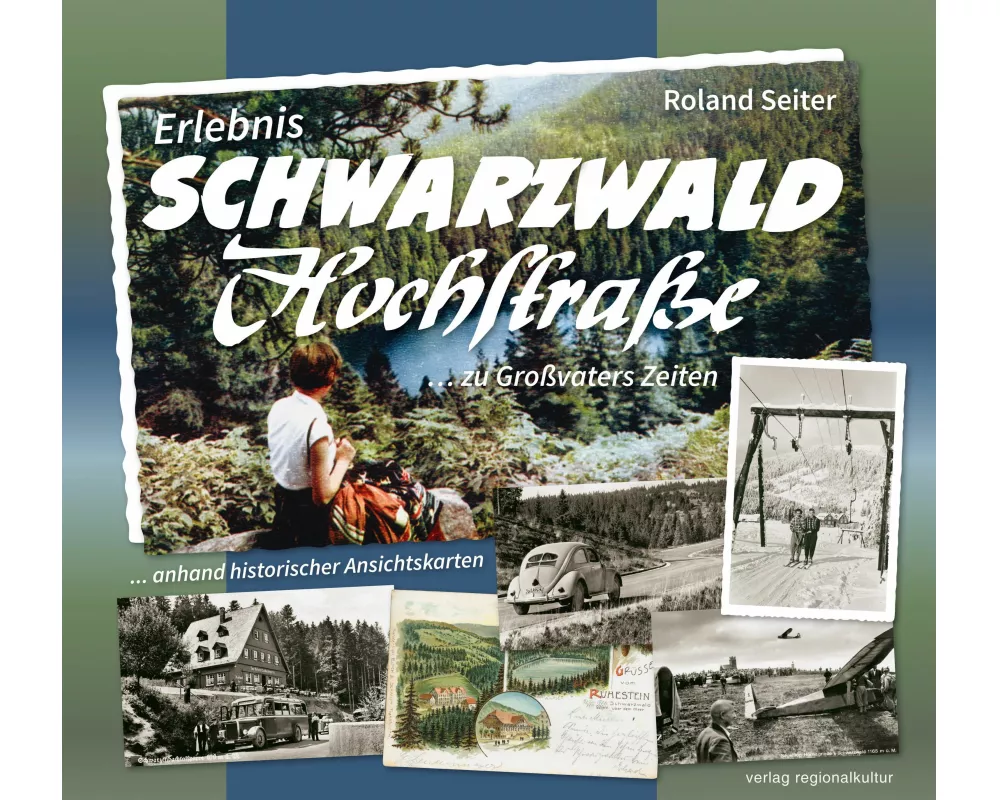 Erlebnis Schwarzwaldhochstraße ... zu Großvaters Zeiten