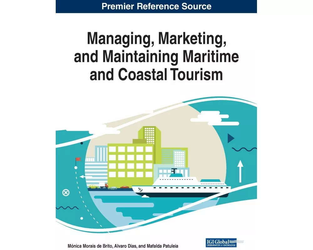 Managing, Marketing, and Maintaining Maritime and Coastal Tourism
