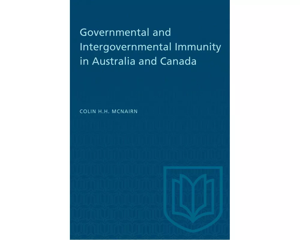Governmental and Intergovernmental Immunity in Australia and Canada