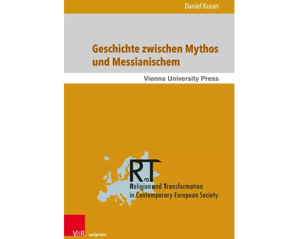 Geschichte zwischen Mythos und Messianischem
