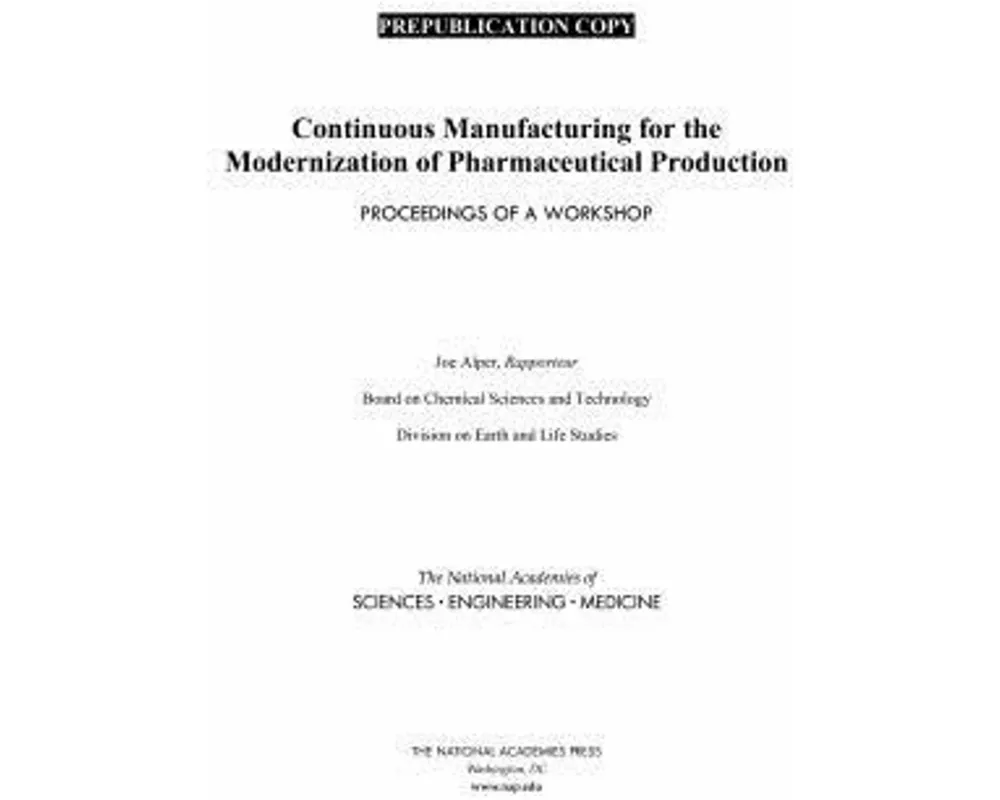 Continuous Manufacturing for the Modernization of Pharmaceutical Production