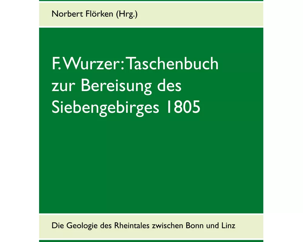 F. Wurzer: Taschenbuch zur Bereisung des Siebengebirges 1805