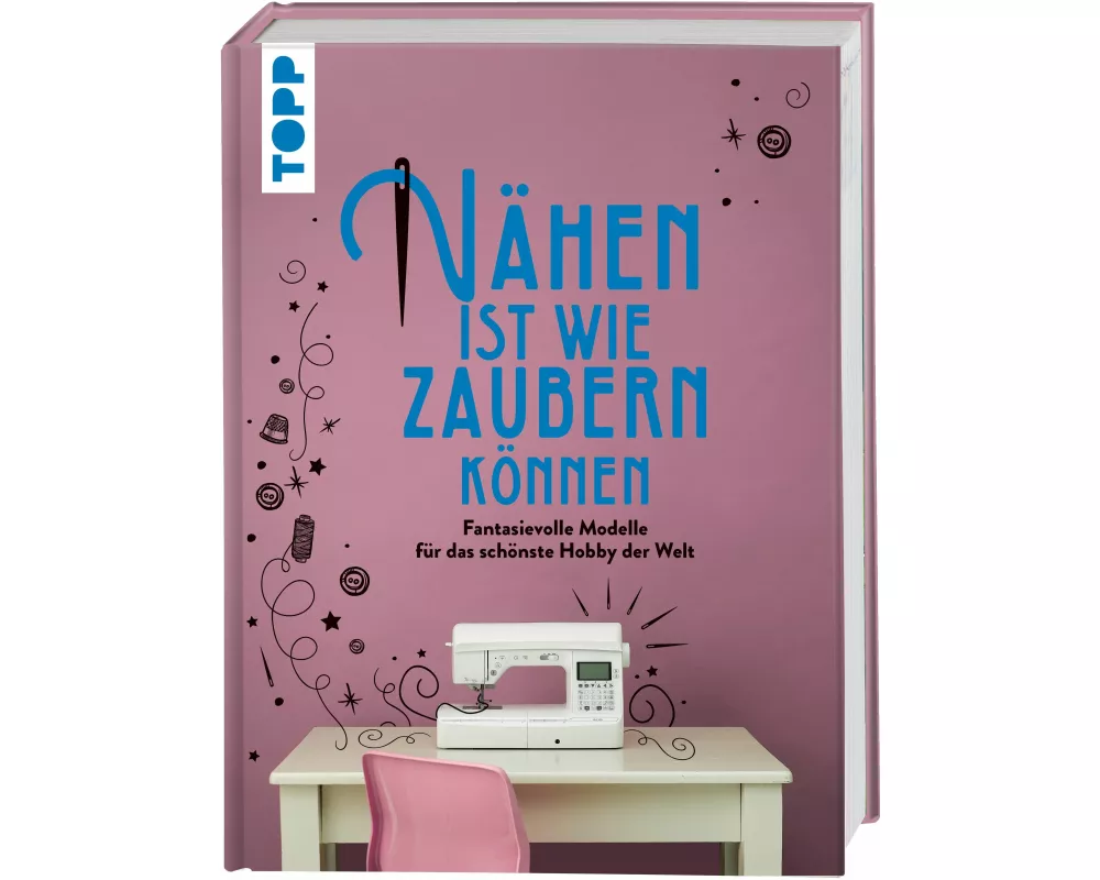 Nähen ist wie zaubern können