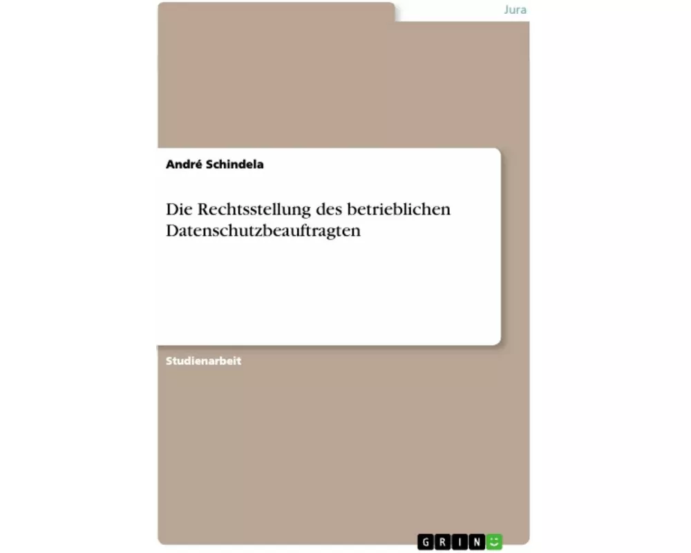 Die Rechtsstellung des betrieblichen Datenschutzbeauftragten