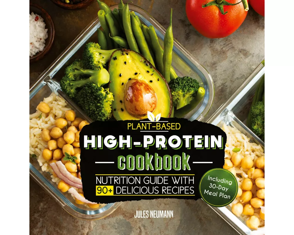 Plant-Based High-Protein Cookbook