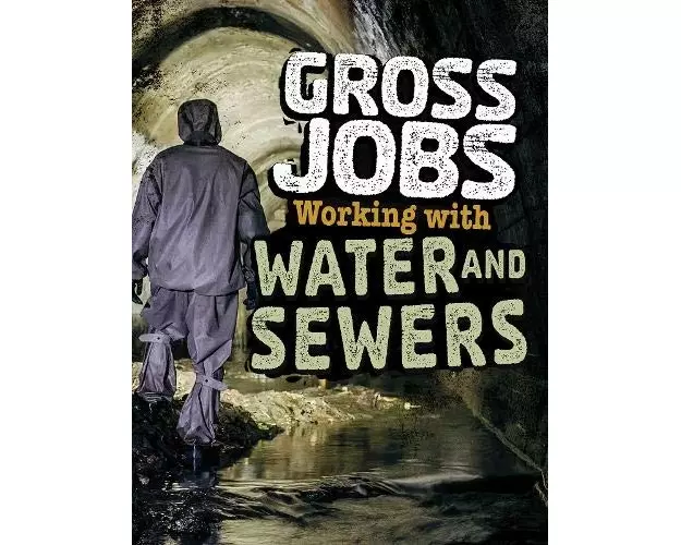 Gross Jobs Working with Water and Sewers