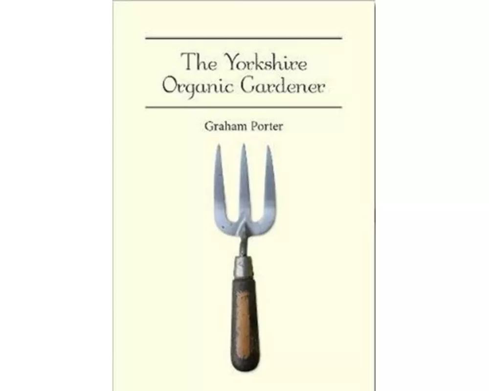 The Yorkshire Organic Gardener