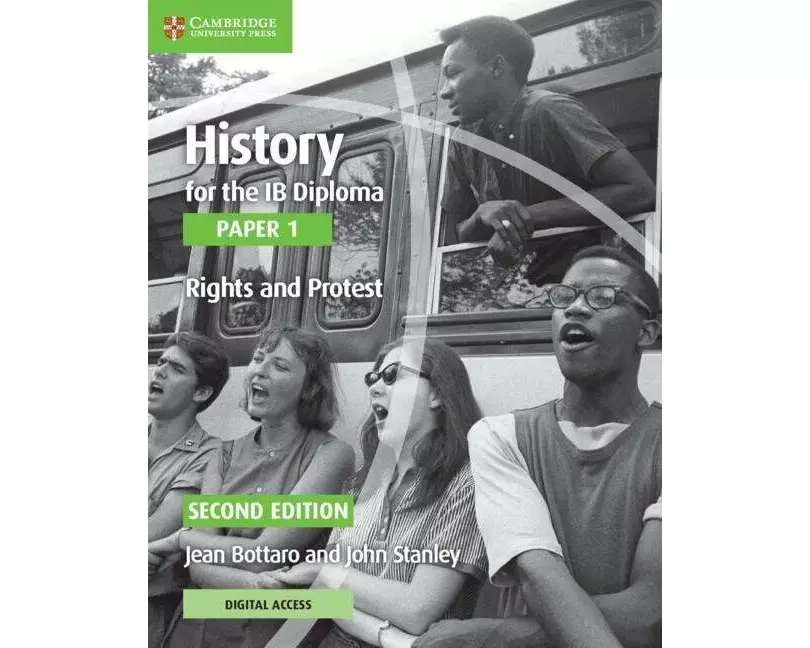 History for the IB Diploma Paper 1 Rights and Protest Rights and Protest with Digital Access (2 Years)