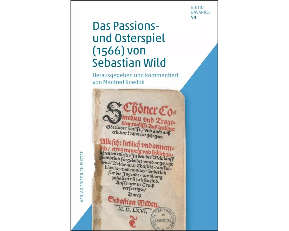 Das Passions- und Osterspiel (1566) von Sebastian Wild